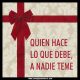 Quien hace lo que debe, a nadie teme