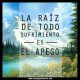 La raíz de todo sufrimiento es el apego