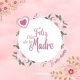 Feliz Día de la Madre, te amo mamá