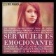 Ser mujer es emocionante