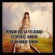 Pensar que la felicidad