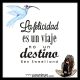 La felicidad es un viaje, no un destino