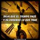 Deja que el tiempo pase