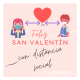 Feliz San Valentín con distancia social