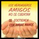 Los verdaderos amigos se sostienen