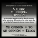 Valoro mi propia opinión