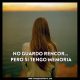 Yo... no guardo rencor.