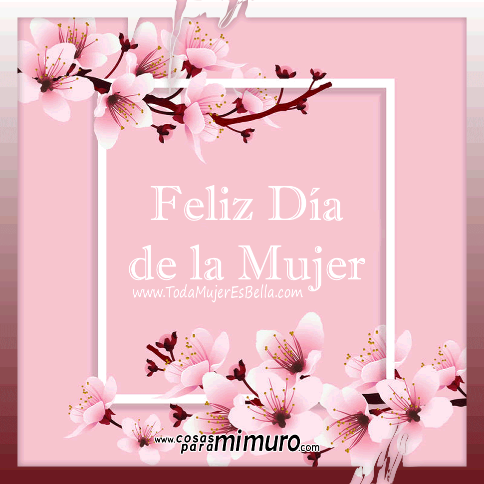 Feliz Día de la Mujer! - Bonita imagen de saludo - Cosas para mi muro Feliz Día de la Mujer! - Bonita imagen de saludo - Cosas para mi muro