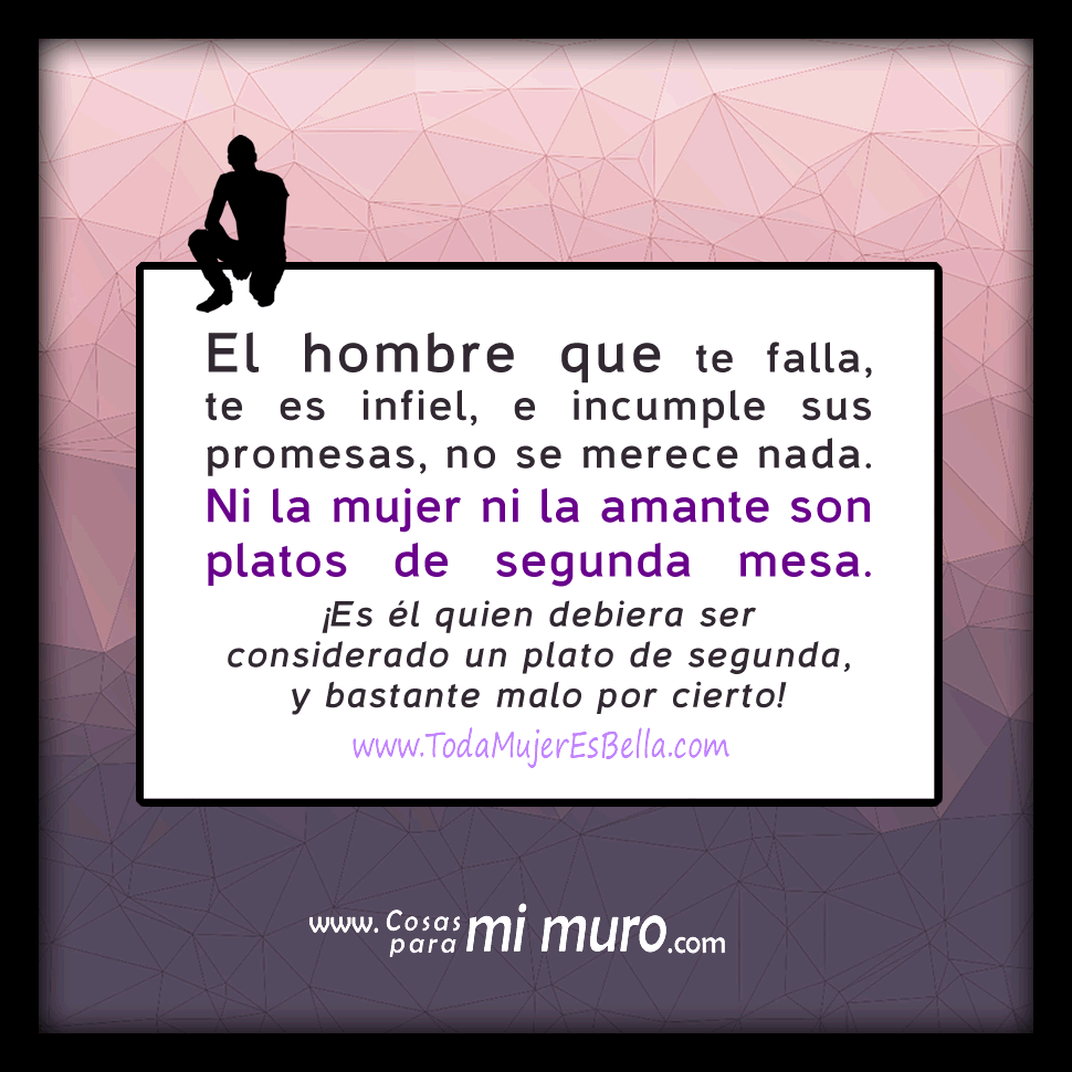 El hombre que te falla por tener una amante - Cosas para mi muro El hombre que te falla por tener una amante - Cosas para mi muro