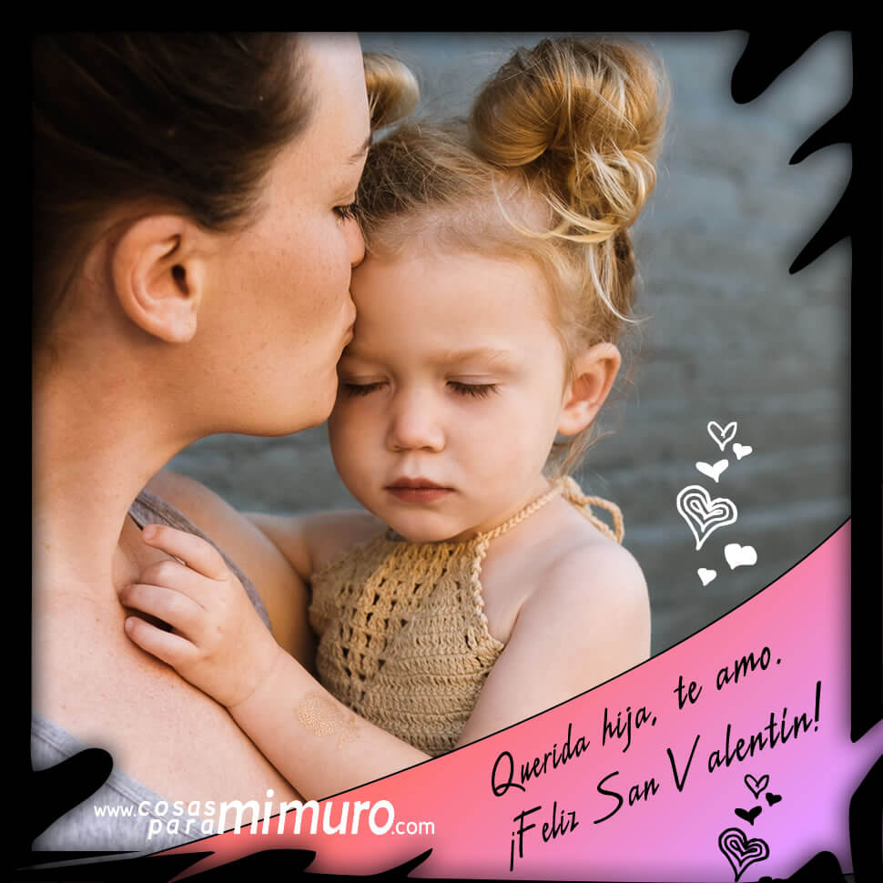 Querida hija, te amo, feliz San Valentín Cosas para mi muro