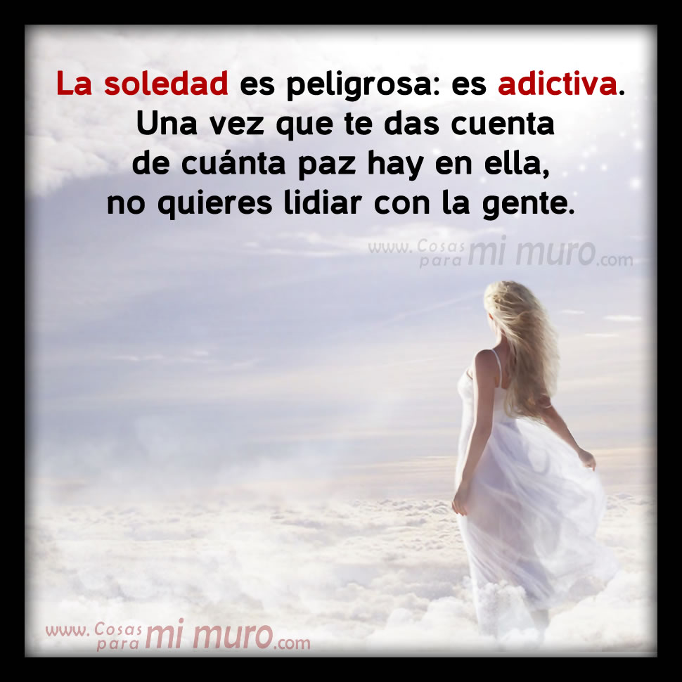 La Soledad... Cosas para mi muro