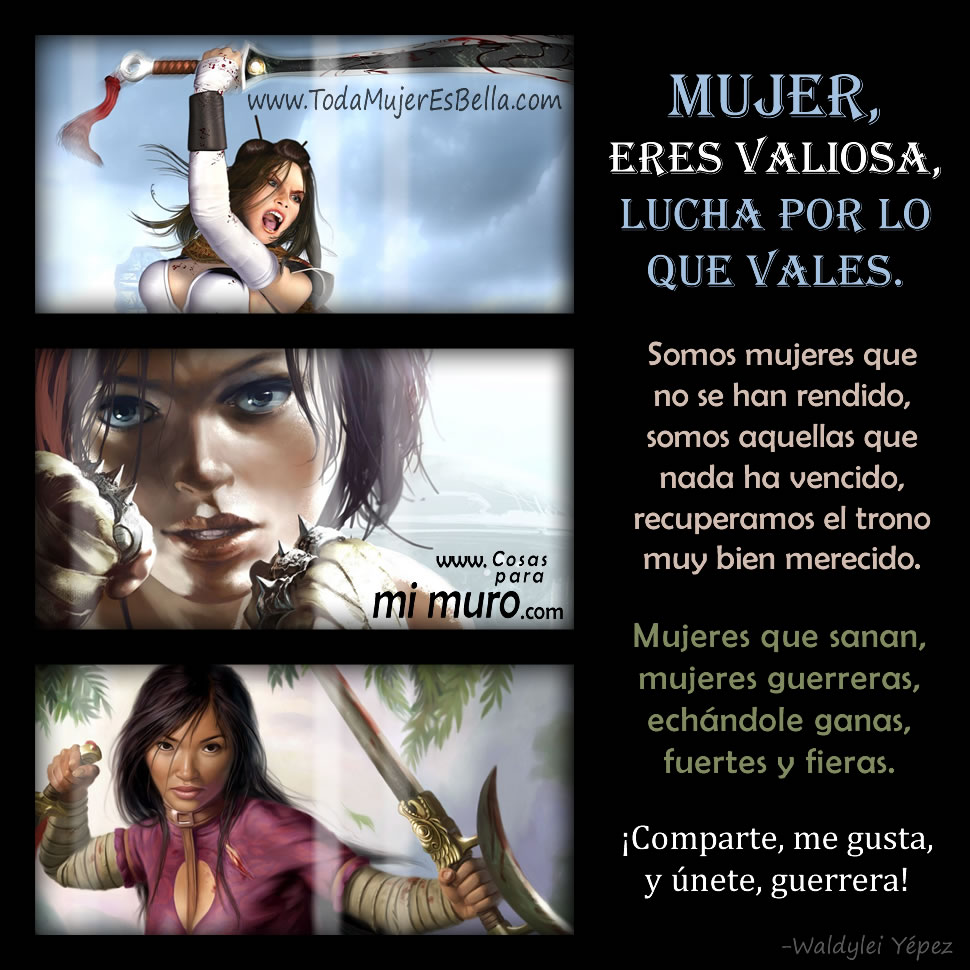 Mujer, eres valiosa, lucha por lo que vales - Cosas para mi muro Mujer, eres valiosa, lucha por lo que vales - Cosas para mi muro