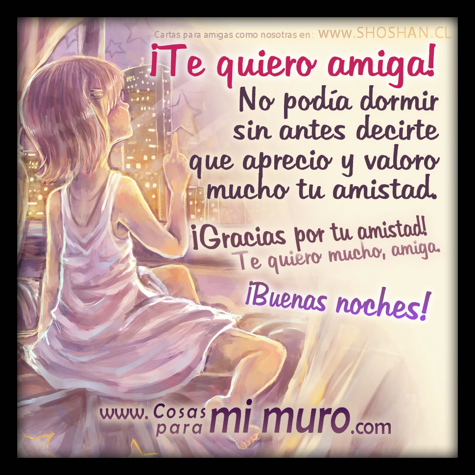 Buenas noches, amiga, te quiero - Cosas para mi muro Buenas noches, amiga, te quiero - Cosas para mi muro