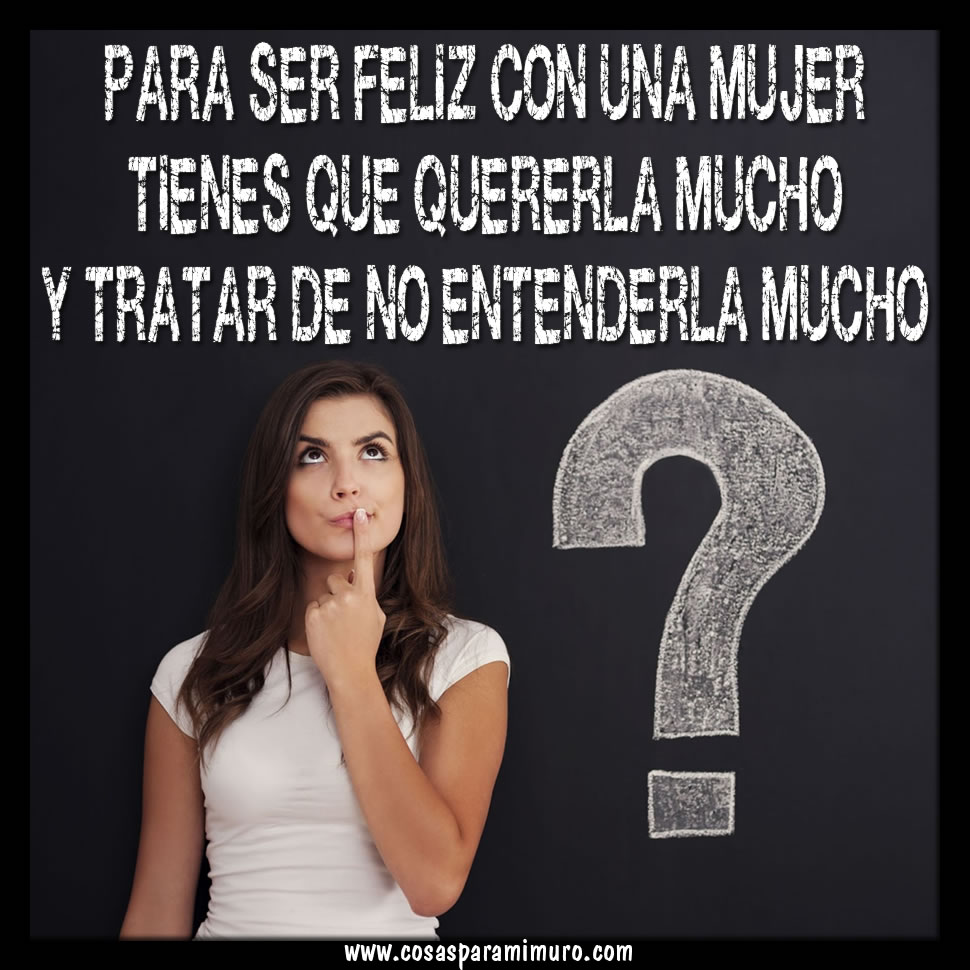 Para hacer feliz a una mujer - Cosas para mi muro