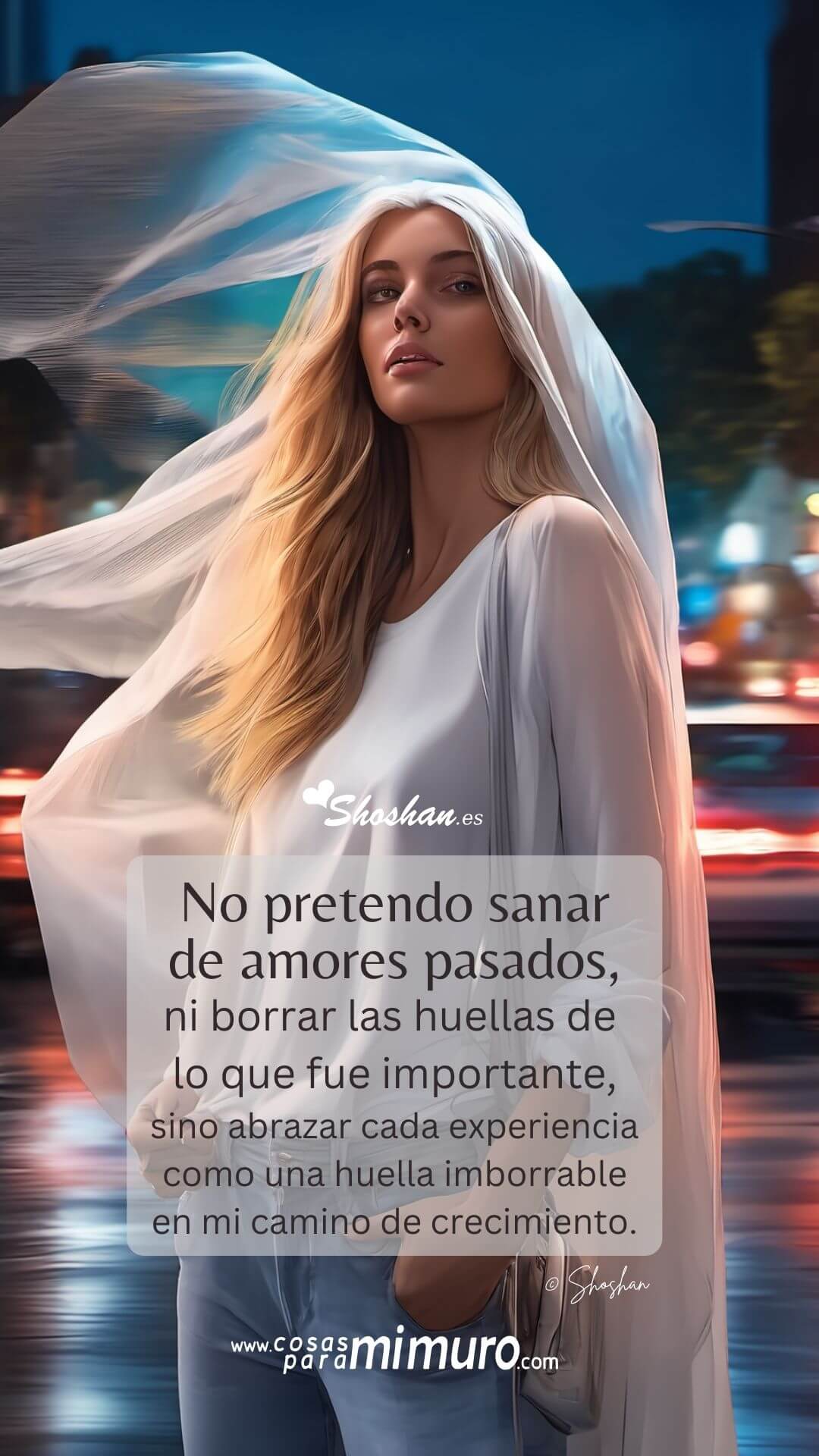 No pretendo sanar de amores pasados, ni borrar las huellas de lo que fue importante...