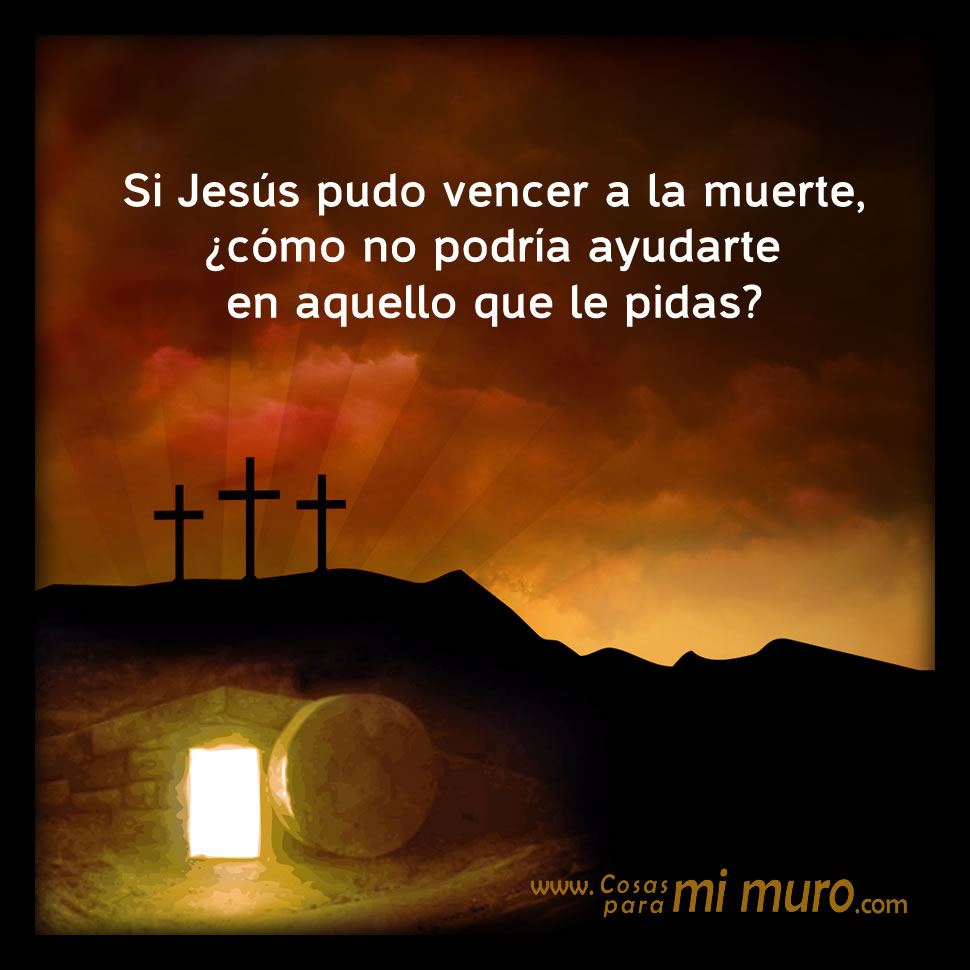 ¡Jesús venció a la muerte!