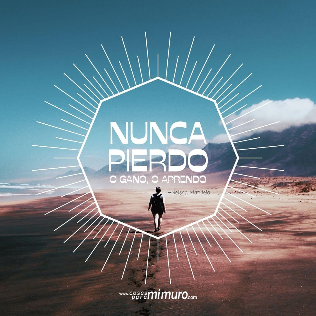 Nunca pierdo: o gano, o aprendo